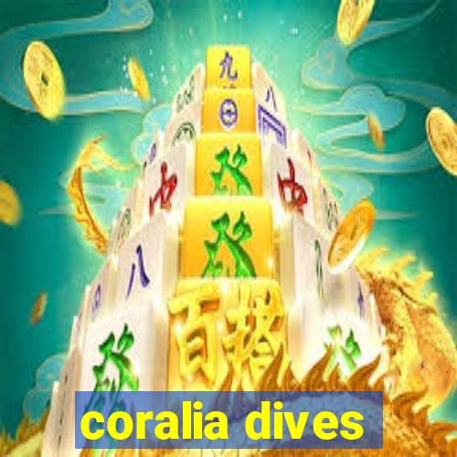 coralia dives